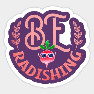 Be Radishing Sticker